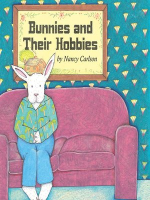 cover image of Bunnies and Their Hobbies